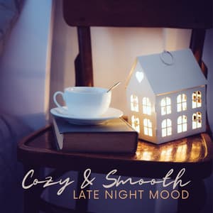 Cozy & Smooth Late Night Mood: Soft Relaxing Jazz, Piano & Saxophone Background, Soothing Night Jazz - Relaxing Piano Music Ensemble