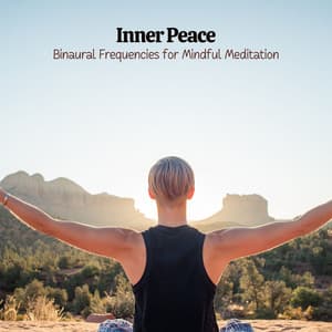Inner Peace: Binaural Frequencies for Mindful Meditation - Binaural Beats Brain Waves