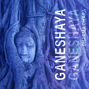 Ganeshaya: Yoga Music Mantras & Chants - Dharma Dhara