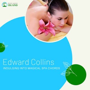 Indulging into Magical Spa Chords - Edward Collins