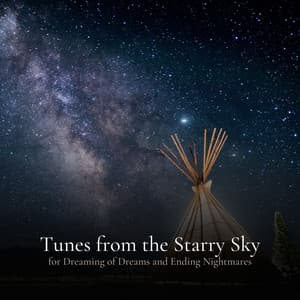 Tunes from the Starry Sky for Dreaming of Dreams and Ending Nightmares - Relaxation Sleep Meditation