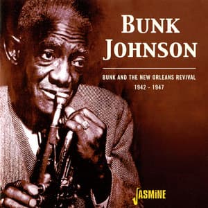 Bunk and the New Orleans Revival - Bunk Johnson
