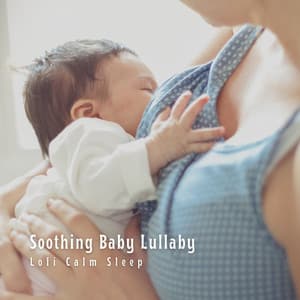 Soothing Baby Lullaby: Lofi Calm Sleep - The Lofi King