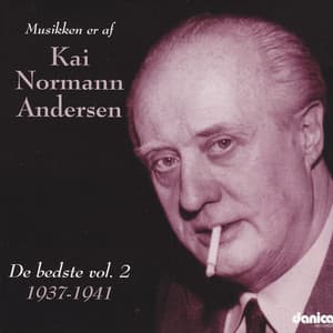 Musikken Er Af Kai Normann Andersen - De Bedste, Vol. 2 1937-1941 - Kai Normann Andersen