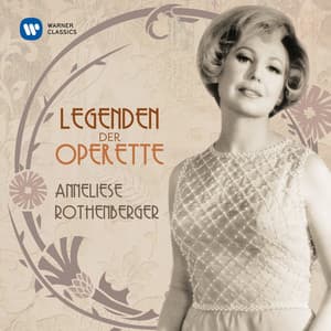 Legenden der Operette: Anneliese Rothenberger - Anneliese Rothenberger