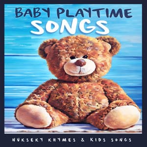 Baby Playtime Songs - Nursery Rhymes & Kids Songs