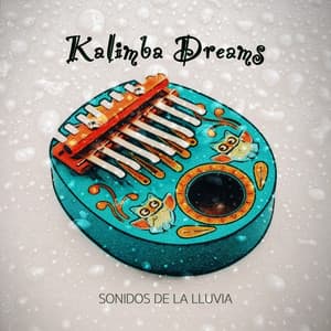 Kalimba Dreams - Sonidos de la lluvia