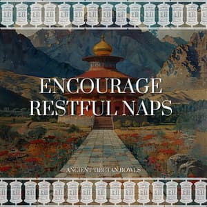 Encourage Restful Naps - Ancient Tibetan Bowls