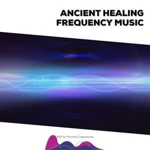 Ancient Healing Frequency Music - 432 hz Positive Frequencies