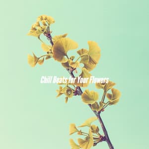 Chill Beats for Your Flowers - Elevator Jazz Music