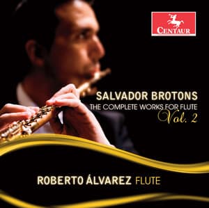 Salvador Brotons: The Complete Works for Flute, Vol. 2 - Salvador Brotons