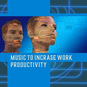 Music to Incrase Work Productivity - Focus, Concentration, Problem Solving - Improving Concentration Music Zone