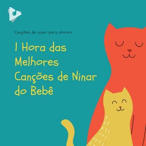 1 Hora das Melhores Canções de Ninar do Bebê - Canções de ninar para dormir