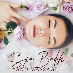 Spa Bath and Massage: Healing Gentle Zen Relaxation - Serenity Spa Music Zone