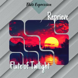 Reprieve - Flute of Twilight - Flute Expression