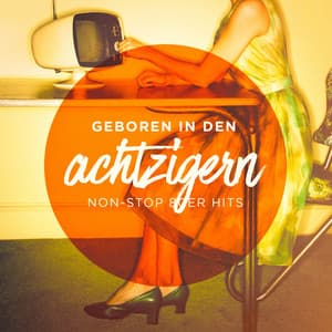 Geboren in den Achtzigern - 80s Greatest Hits