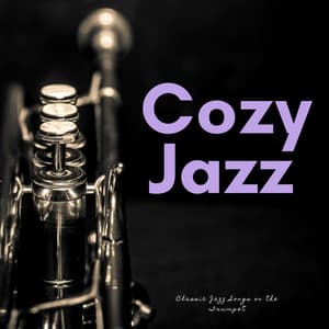 Classic Jazz Songs on the Trumpet - Cozy Jazz