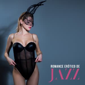 Romance erótico de jazz - Música llena de emociones y amor - Academia de Música Sensual