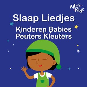 Slaap Liedjes Kinderen | Babies | Peuters |Kleuters - Alles Kids