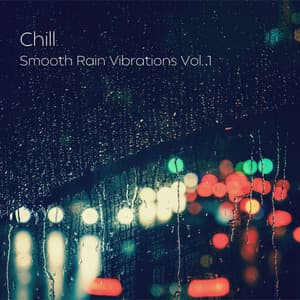 Chill: Smooth Rain Vibrations Vol. 1 - Recorder Rain