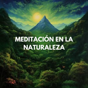 Meditación En La Naturaleza - Mantra para Meditar