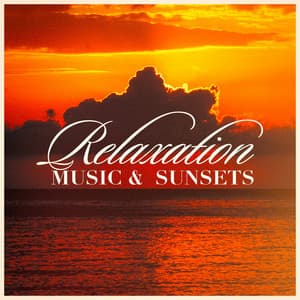 Relaxation Music & Sunsets - Angels Of Relaxation