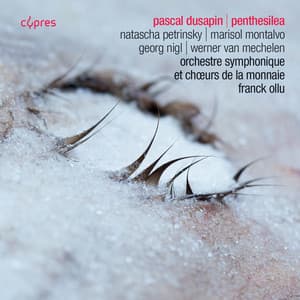 Pascal Dusapin: Penthesilea - Pascal Dusapin