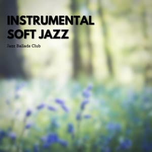 Instrumental Soft Jazz Ballads - Jazz Ballads Club