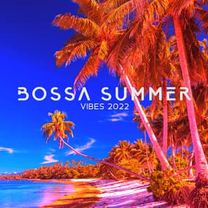 Bossa Summer Vibes 2022 - Bossa Jazz Crew