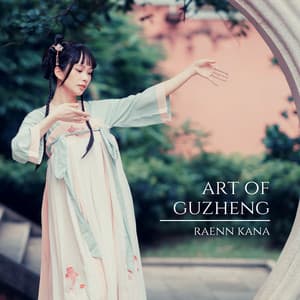 Art of Guzheng - Raenn Kana