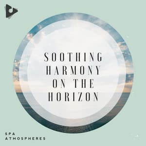 Soothing Harmony On The Horizon - Spa Atmospheres