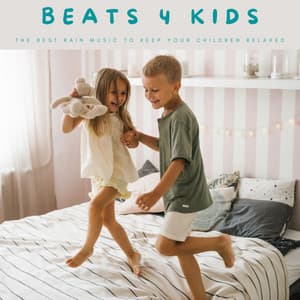 Beats 4 Kids: The Best Rain Music To Keep Your Children Relaxed - The Land Seven