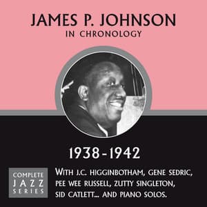Complete Jazz Series 1938 - 1942 - James P. Johnson