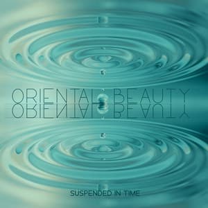 Oriental Beauty - Suspended in Time: Asian Zen Music for Relaxation, Yoga & Meditation - Endless New Age Music Creator