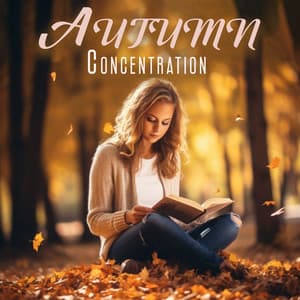Autumn Concentration: New Age Music for Better Memory, Focus, Study - Better Study Habits