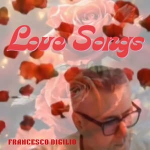 Love Songs - Francesco Digilio