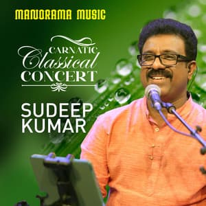 Carnatic Classical Concert - Sudeep Kumar - Sudeep Kumar
