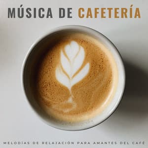 Música De Cafetería: Melodías De Relajación Para Amantes Del Café - Café Salón Resort