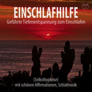 Einschlafhilfe: Geführte Tiefenentspannung zum Einschlafen  mit schönen Affirmationen, Schlafmusik - Torsten Abrolat