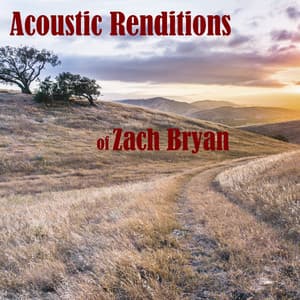 Acoustic Renditions of Zach Bryan - Guitar Tribute Players
