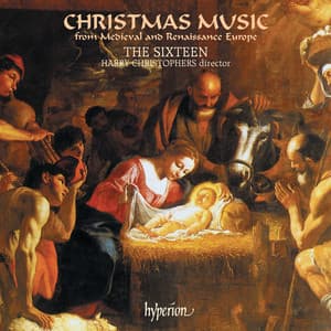 Christmas Music from Medieval and Renaissance Europe - The Sixteen