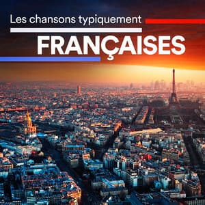 Les chansons typiquement françaises - Tubes De L'Eté
