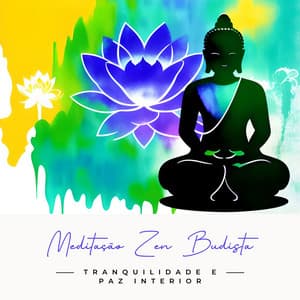 Meditação Zen Budista: Tranquilidade e Paz Interior - Força e Equilíbrio