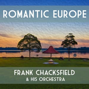 Romantic Europe - Frank Chacksfield & His Orchestra