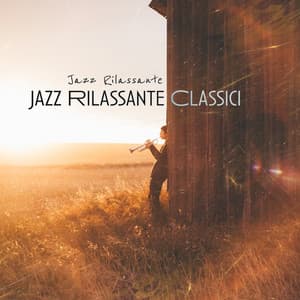 Jazz Rilassante Classici - Jazz Rilassante