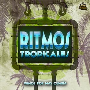 Vamos Por Mas Cumbia - Ritmos Tropicales