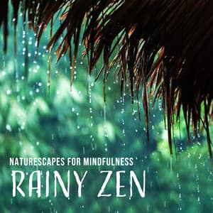 Naturescapes for Mindfulness: Rainy Zen Meditation, Healing Spa, Yoga in Powerful Nature - Core Power Yoga Universe
