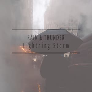 Lightning Storm - Rain & Thunder