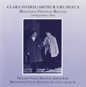 Clara Haskil & Arthur Grumiaux: Besancon Festival Recital - Arthur Grumiaux