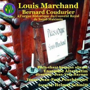 Louis Marchand: L'oeuvre d'orgue avec plain-chant baroque alterné - Louis Marchand